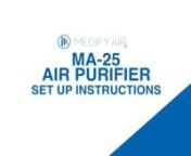 Medify - MA-25 Air Purifier Setup from medify air purifier