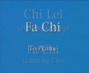 Chi Lel (Zhineng Qigong) Fa Chi (Emitting Chi) - To Plants from lel