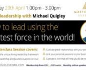 Loving leadership with Michael QuigleynnHow to lead using the greatest force in the world!nnThis Masterclass Session coversnn* The 6 beliefs of the unique loving leadership frameworkn* How to base your leadership and business success on loven* How to cultivate great relationships with your peoplen* A way to link your personal passions to your business successn* How to cultivate a love that will help you to be robust, resilient and ready for anythingnnWhy Michael Quigley - nnMichael Quigley, BA (
