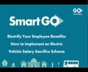 31st May 2023nDelivered by SmartGO and The Electric Car Scheme, discover how your organisation can benefit from offering an electric vehicle (EV) salary sacrifice scheme to your staff. For more information on SmartGO or The Electric Car Scheme, email info@smartgo.co.uk nwww.smartgo.co.uk