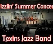 Texins Jazz Band Sizzlin&#39; Summer Concert - 37th Anniversary - June 17, 2023 at 7:00PM - Community UU Church, Plano, TXnnnEvery Summer NightnBy Pat Metheny (1989); Arr. Bob CurnownnToo Darn HotnBy Cole Porter (1948); Arr. Myles Collins; From the musical Kiss Me, KatennSummer WindnBy Heinz MeierArr. Dave WolpennHot – Cha Cha ChanBy Glen Osser (1958)nnSummer Samba So NicenBy Marcos Valle and Pablo Sergio Valle (1965); Arr. Bob FlorencenThe song was first popularized by the Walter Wanderley Trio