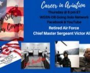 Career in Aviation with Guest, Retired Air Force Chief Master Sergeant Victor Allen together withHost, Paul Holbert, The Literary Vet on WGSN-DB Going Solo Network 24/7 Live Streaming Radio, TV &amp; Podcasts - #1 Internet Singles Talk Network (www.goingsolomedia.com) for a Complete Singles Connection (www.goingsolonetwork.com)nnShow sponsored by Quest Fine Jewelers - (877) -860-0826 - QuestJewelers.com and National IT Services (NIS), 4025 Fair Ridge Drive, Suite #00, Fairfax, VA22033 (703)