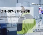 Bienvenida al curso de capacitación sobre la NOM-019-STPS Comisiones de seguridad e higiene.