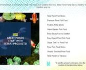Click here&#62;thttps://amzn.to/3P6MjyD&#60;to see this product on Amazon!nnnnAs an Amazon Associate I earn from qualifying purchases. Thanks for your support!nnnnnnTetraPond Pond Sticks 3.53 Ounces, Pond Fish Food, For Goldfish And Koi, Tetra Pond Pond Sticks, Healthy Nutrition for Goldfish and KoinnTetrapond Pond SticksnPond Fish FoodnGoldfish FoodnKoi Food Sticksn3.53 Ounces Fish FoodnTetra Pond NutritionnHealthy Pond Fish DietnFish Food For PondsnKoi And Goldfish SticksnBalanced Diet Pond St