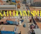 BIG MALONIS feat YOUNG ALSINANKA PUDI VIVI SIM BÔ (C4K _VIDEO_OFICIAL) @kimmy_carvalho from pudi video