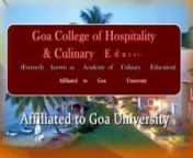 Goa College of Hospitality and Culinary Education (formerly known as Academy of Culinary Education) is an institute dedicated to imparting education and training in the field of Hospitality &amp; Culinary Management. Goa College of Hospitality and Culinary Education is a unit of Fomento Educational &amp; Charitable Society, promoted by Fomento Resorts &amp; Hotels Limited. We are also affiliated to the Goa University