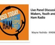 Makers, Youth and Ham Radio,Wayne Yoshida KH6WZ from amateur student
