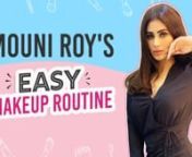 Known for looking flawless at all times, Mouni Roy takes us through her quick everyday makeup routine. She also shares skincare tips and tricks and tells us how a trick she picked up from her mother to ensure her skin remains blemish free!