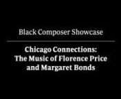 “Chicago Connections,” the first video in the Bienen School&#39;s Black Composer Showcase series, focuses on two female African American composers with ties to Chicago: Northwestern alumna Margaret Bonds ’33, ’34 MMus and her mentor Florence Price. Louise Toppin, professor of voice at the University of Michigan School of Music, Theatretext by Langston Hughes)nSarah Zieba, mezzo-sopranonn(05:09) “Song to the Dark Virgin” (music by Florence Price; text by Langston Hughes)nNicholas Lin, t