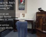St. Paul Anglican Church welcomes you to join us for our weekly livestreamed Sunday Service. You can download the follow-along bulletin the day of the service on our website at stpaulsnanaimo.ca/events/calendar, just select your service. If you would like to join our email list and stay updated on parish events, please contact the parish office at: admin@stpaulsnanaimo.ca