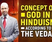 Concept of God in Hinduism According to the Vedas - Dr Zakir NaiknnCOG-4nnAnd amongst the Hindu scriptures, the most sacred, they are the Vedas. It’s mentioned in Yajurveda Chapter No. 32, Verse No. 3,nn“Na Tasya Pratima Asti”n“Of that God there is no Prathima.”nnAs I mentioned earlier, Prathima is a Sanskrit word which means an image, an idol, a statue, a painting, a picture, a photograph. nnSo Yajurveda Chapter No. 32, Verse No. 3, says,nn“Na Tasya Pratima Asti”n“Of that God th