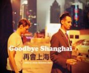 http://goodbyeshanghai.comnnWhile embezzling &#36;14 billion from a Chinese bank for the US government, two Western bankers grab &#36;15 million in cash for themselves. They store it in an upright bass case and wander the streets of Shanghai, waiting for their morning departure. When the more experienced of the two insists they spend their last night partying in a local club, the night takes a wild turn. Goodbye Shanghai explores the negative effects of Western imperialism on modern Chinese culture.nnWr