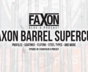 Find full show notes, links, and more at FaxonFirearms.com/blog/episode49 beginning on Friday, January 15, 2021!nnThis week on the show, we&#39;re putting all of our informational barrel videos in one place to assist you on your barrel shopping and research!nnWe&#39;ve compiled the best clips of our in-house produced videos on:n- Barrel Profilesn- Flutingn- Steel Typesn- Coatingsn- Integral Barrelsn- Pinned Gas Block Barrelsn- Match Series &amp; Duty SeriesnnPLUS! We&#39;re giving away a Crimson Trace CWL-3