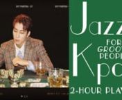 a jazzy kpop playlist for groovy peoplennIf any songs are missing/muted by copyright, use the Spotify or YouTube playlists!nnSpotify: https://open.spotify.com/playlist/4XqfXDccgxFTxdOE7ijqP2?si=0cd46d34c0cd45d2nYouTube Music: https://youtube.com/playlist?list=PLImjBbdh1bOk4LXgxylSvDpZQ4EyH8Z6DnnTRACKLISTn00:00 HOME;RUN - SEVENTEENn03:04 AHH OOP! - MAMAMOOn06:26 Something - TVXQ!n10:27 Pepe - CLCn13:45 Mr-Ambiguous - MAMAMOOn17:27 Love Is The Way - Red Velvetn20:59 Higgs - Brown Eyed Girlsn24:14