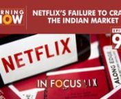 Why Netflix failed to crack the Indian market? What is Ranen Banerjee’s Budget expectation for MSMEs? Is broader market crash likely to get deeper? What are direct and indirect taxes? All answers here