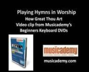 Here is a lesson from disk 4 of our Beginners Worship Keyboard Course. Its quite a complex lesson given that its on the Beginners set (showing some embellishments for added interest), so even if you&#39;ve been playing a number of years, you should find something helpful here.nnHymns can be very daunting for the keyboard players. They always seem to have complicated chords and rapid chord changes. Here Tim Martin teaches a simple arrangement for How Great Thou Art (you can download the chord chart f