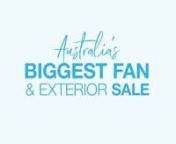 Australia's Biggest Fan & Exterior Sale 2021 from fan