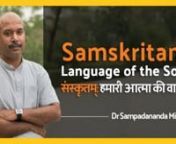 Shri Sampadanand Mishr has shared his experience with Sanskrit through this talk. According to him, the scope of Sanskrit language is so vast that we can have endless talks about it. The topic of his talk is – “Sanskrit: A language of the soul (Aatma)”.nThe aim of education can be explained in two words i.e. &#39;आत्मानं विद्धि&#39;, means ‘know your soul (aatma)’. If any education can’t connect us with our soul then it is not a true education. Our ancient Shastras
