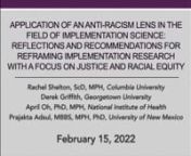 Rachel Shelton, Columbia UniversitynDerek Griffith, Georgetown UniversitynApril Oh, National Institute of HealthnPrajakta Adsul, University of New MexiconnDespite the promise of implementation science (IS) to reduce health inequities, critical gaps and opportunities remain in the field to promote health equity. Prioritizing racial equity and anti-racism approaches is critical in these efforts, so that IS does not inadvertently exacerbate disparities based on the selection of frameworks, methods,