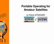 Presentation on working amateur satellites away from home. This includes discussing the equipment used for portable operating, licensing issues, and other issues related to portable operating. - with Questions and Answers.