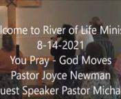 8-14-2021 You Pray - God Moves Pastor Joyce Newman Guest Speaker Pastor Michael Garza from 14 newman god