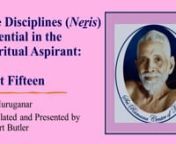 Sri Muruganar, the foremost disciple of Bhagavan Sri Ramana Maharshi, had written a small book in Tamil, a collection of ninety-six sayings, &#39;The Disciplines that are Essential in the Spiritual Aspirant&#39;. Robert Butler translated this work in 2020.nnOn August 28, 2021, a satsang was held by Sri Ramana Center of Houston with Robert Butler via online video conferencing in which we discussed neṟis (disciplines) that dealt with personal integrity. For these neṟis, we have included scans of the o