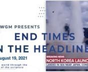 End Times In The Headlines (August 19th, 2021) from group vides