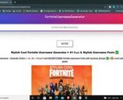 https://fortniteusernamegenerator.blogspot.com/nn�� Killer Cool fortnite username generator�Latest 2021nnIf you are struggling to come up with a username at all, you can check out some of the generators I have linked below and on our site. For example, you can use spinXO to add in your name, likes, hobbies, etc and it will generate some ideas for you.nnFind out about the finest Random Fortnite Username Generator out there with our detailed guide that we have compiled for you. Do give each