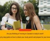 Are you thinking of studying and working in Canada?nnHere’s a step by step guide on how to obtain your study permit and prepare for your move to Canada.nnStep 1: Choose and enroll in a Designated Learning Institution (DLI)nFirst you need to decide where you want to go to school. These schools are known as Designated Learning Institutions (DLI). All primary and secondary schools in Canada are DLIs. You can find a list on our website www.y-axis.com. After having selected a program and school of
