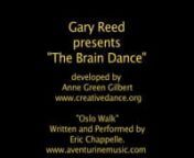 BrainDancenDeveloped by Anne Green Gilbert, n www.creativedance.org nPresented by Gary Reedn