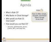 A webinar introducing Basho&#39;s new storage cloud platform, Riak CS. Riak CS is a multi-tenant distributed database that is S3 compatible, allowing companies to launch their own public or private cloud services.