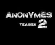 Le mystère commence à se dissipersur nos deux Anonymes ! Découvrez le nouveau teaser ... et n&#39;oubliez pas de nous faire part de vos commentaires et de partager nos vidéos autour de vous ! nRetrouvez aussi le premier teaser pour les retardataires :p n