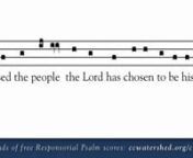 http://www.ccwatershed.org/vatican/nFor thousands of free Responsorial Psalm scores, videos, PDF scores, and Mp3’s, please visit: http://www.ccwatershed.org/chabanel/ nnMost Holy Trinity, Year B, Responsorial PsalmnR. (12b) Blessed the people the Lord has chosen to be his own.nPs. 33:4-5, 6, 9, 18-19, 20, 22nR. Blessed the people the Lord has chosen to be his own.nUpright is the word of the LORD, nand all his works are trustworthy. nHe loves justice and right; nof the kindness of the Lord the