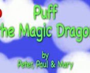 Video of Puff the Magic Dragon lyrics with a follow-the-bouncing-ball to guide singers.nnThe music track is from 60&#39;s Peter, Paul &amp; Mary, and is only for a go-by...not to be played during the concert.