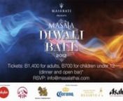 Thailand&#39;s ONLY Indian Magazine takes the glam up a notch!nnMaserati Presents:nMASALA DIWALI BALL 2012nnNon-stop entertainment with renowned live performers, dancers and DJ.nSaturday, November 10th, 8:00 pm at The St. Regis BangkoknnTicket Price: B1,400 for Adults and B700 for children under 12n(dinner and open bar*)nRSVP: info@masalathai.com