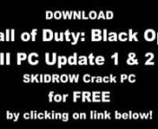 Download for free: http://bit.ly/CODBlops2Upd1n2SKIDFreennGreat number of fixes for single player, multiplayer and zombies is what you will get in this newCall of Duty: Black Ops II PC Update 1 BnPLATFORM: PCnn==============================================nDownload for free: http://bit.ly/CODBlops2Upd1n2SKIDFreen==============================================nnCOD Black Ops II Update 1 and 2 SKIDROW Crack Free DownloadnnNOTE: Before you apply these Updates, you will, of course need the complete