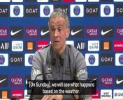 Luis Enrique said the likelihood of PSG star Kylian Mbappe starting against Reims &#39;depends on the weather&#39;