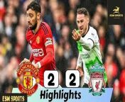 Manchester United vs Liverpool 2-2 Full Match Highlights 2024&#60;br/&#62;&#60;br/&#62;Manchester United vs Liverpool 2-2&#60;br/&#62;Manchester United vs Liverpool Highlights&#60;br/&#62;Liverpool vs Manchester United Highlights