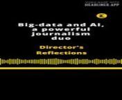 Director's Reflections | Big-data and AI, a powerful journalism duo from mame na mane na ai mon amar boje na boje na