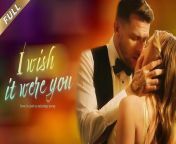 I Wish Were You | Full Movie 2024 #drama #drama2024 #dramamovies #dramafilm #Trending #Viral from sarbonti viral link