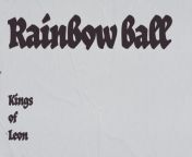 KINGS OF LEON - RAINBOW BALL (LYRIC VIDEO) (Rainbow Ball)&#60;br/&#62;&#60;br/&#62; Film Producer: °1824&#60;br/&#62; Film Director: Justin Moon&#60;br/&#62; Producer: Kid Harpoon&#60;br/&#62; Composer Lyricist: Caleb Followill, Matthew Followill, Nathan Followill, Jared Followill&#60;br/&#62;&#60;br/&#62;© 2024 LoveTap Records, LLC, under exclusive license to Capitol Records&#60;br/&#62;