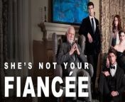 She's Not Your Fiancée Full Movie Uncut from aliza sher showing
