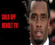 Diddy sells off all his revolt TV shares to an anonymous buyer!What will this mean for the network?#RevoltTV #Diddy #BlackOwned #NewChapter #CulturalFootprint