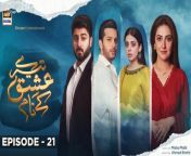New ! Tere Ishq Ke Naam Episode 21 &#124; Zaviyar Naumaan Ijaz &#124; Hiba Bukhari &#124; Usama Khan &#124; 24 August 2023 &#124; ARY Digital&#60;br/&#62;&#60;br/&#62;To watch all the episodes of Tere Ishq Ke Naam : https://bit.ly/41sXHbx &#60;br/&#62;&#60;br/&#62;Tere Ishq Ke Naam is an unconventional story about family, love, and hate. Rutba is in love with Altamash but gets married to Khursheed due to a littlemisunderstanding.&#60;br/&#62;&#60;br/&#62;Written By: Maha Malik&#60;br/&#62;Directed By: Ahmed Bhatti&#60;br/&#62;&#60;br/&#62;Cast:&#60;br/&#62;Zaviyar Naumaan Ijaz&#60;br/&#62;Hiba Bukhari&#60;br/&#62;Usama Khan&#60;br/&#62;Yashma Gill&#60;br/&#62;Jamal Shah&#60;br/&#62;Nida Mumtaz&#60;br/&#62;Arisha Razi Khan&#60;br/&#62;Nadia Afghan&#60;br/&#62;Sajid Shah&#60;br/&#62;Munazzah Arif&#60;br/&#62;&#60;br/&#62;NEW TIMINGS ALERT&#60;br/&#62;Now airing every Thursday and Friday at 8:00 PM - only on #ARYDigital &#60;br/&#62;&#60;br/&#62;#TereIshqKeNaam #ZaviyarNaumaan #HibaBukhari #UsamaKhan #YashmaGill &#60;br/&#62;&#60;br/&#62;Pakistani Drama Industry&#39;s biggest Platform, ARY Digital, is the Hub of exceptional and uninterrupted entertainment. You can watch quality dramas with relatable stories, Original Sound Tracks, Telefilms, and a lot more impressive content in HD. Subscribe to the YouTube channel of ARY Digital to be entertained by the content you always wanted to watch.&#60;br/&#62;&#60;br/&#62;Download ARY ZAP: https://l.ead.me/bb9zI1&#60;br/&#62;&#60;br/&#62;The most watched and loved Pakistani Entertainment channel is now on SoundCloud! Follow us here and listen to your favorite OSTs now! ♫ https://m.soundcloud.com/arydigitalhd