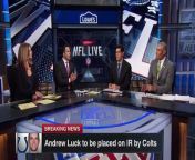 The NFL Live crew reacts to the Indianapolis Colts placing QB Andrew Luck on season-ending IR