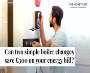 The changes boiler experts say many of us can make to shave pounds of our energy bills.