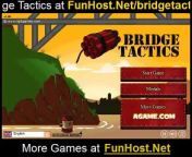 Play Bridge Tactics at FunHost.Net/bridgetactics Cut them off at the bridge! Click to place the dynamite, then hit Ready to send in the enemy troops. While they&#39;re crossing, click the sticks of dynamite to set off explosions. Destroy as much of the bridge as possible while killing enemy units. Reach the target score (shown in the top right) to complete a level. (Action, Killing Game ).&#60;br/&#62;&#60;br/&#62;Play Bridge Tactics for Free at FunHost.Net/bridgetactics on FunHost.Net , The Fun Host of Apps and Games!&#60;br/&#62;&#60;br/&#62;Bridge Tactics Game: FunHost.Net/bridgetactics &#60;br/&#62;www: FunHost.Net &#60;br/&#62;Facebook: facebook.com/FunHostApps &#60;br/&#62;Twitter: twitter.com/FunHost &#60;br/&#62;