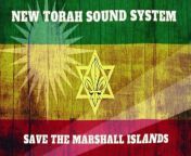 New Torah Sound System - Save the Marshall Islands (Reggae) from no no no sound effect