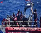 Three shipwrecked men were rescued from a remote Micronesia island after they encountered problems with their boat.