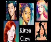 kitten crew intro from and chicken intro